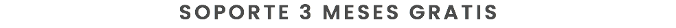 SOPORTE 3 MESES GRATIS